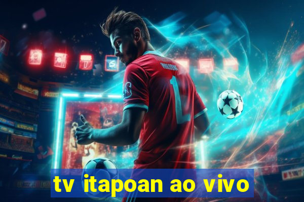 tv itapoan ao vivo